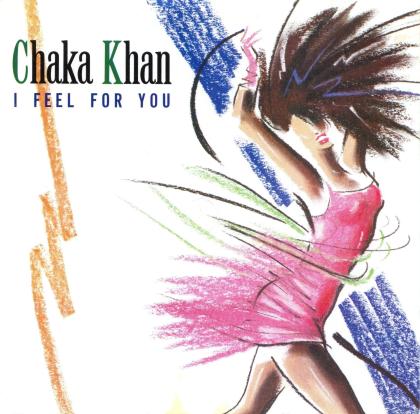 Chaka Khan - I Feel for you